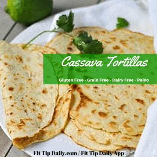 Grain Free Monday – Casava Tortillas – Gluten Free, Dairy Free, Paleo