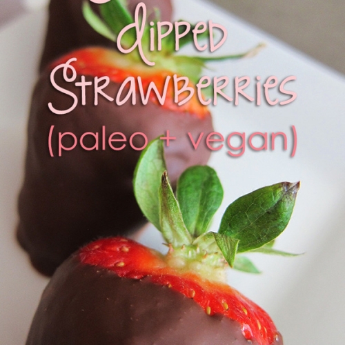 Chocolate Dipped Strawberries (Paleo and Vegan)